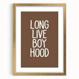 Long Live Boyhood - Boys Room Wall Art Kids Bedroom Decor