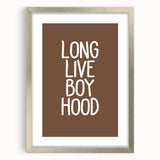 Long Live Boyhood - Boys Room Wall Art Kids Bedroom Decor