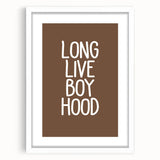 Long Live Boyhood - Boys Room Wall Art Kids Bedroom Decor