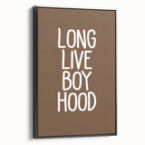 Long Live Boyhood - Boys Room Wall Art Kids Bedroom Decor