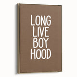 Long Live Boyhood - Boys Room Wall Art Kids Bedroom Decor