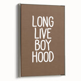 Long Live Boyhood - Boys Room Wall Art Kids Bedroom Decor