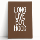 Long Live Boyhood - Boys Room Wall Art Kids Bedroom Decor