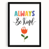 Always Be Kind Wall Art - Kids Inspirational Kindness Poster