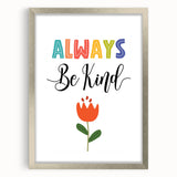 Always Be Kind Wall Art - Kids Inspirational Kindness Poster