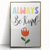 Always Be Kind Wall Art - Kids Inspirational Kindness Poster