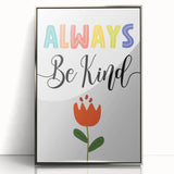 Always Be Kind Wall Art - Kids Inspirational Kindness Poster