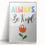 Always Be Kind Wall Art - Kids Inspirational Kindness Poster