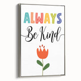Always Be Kind Wall Art - Kids Inspirational Kindness Poster