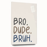 Bro Dude Bruh Boys Room Wall Art – Kids Wall Art Prints