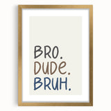 Bro Dude Bruh Boys Room Wall Art – Kids Wall Art Prints