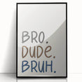 Bro Dude Bruh Boys Room Wall Art – Kids Wall Art Prints