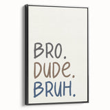 Bro Dude Bruh Boys Room Wall Art – Kids Wall Art Prints
