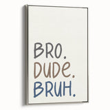 Bro Dude Bruh Boys Room Wall Art – Kids Wall Art Prints
