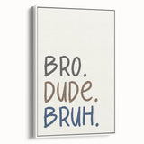 Bro Dude Bruh Boys Room Wall Art – Kids Wall Art Prints