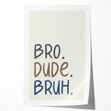Bro Dude Bruh Boys Room Wall Art – Kids Wall Art Prints