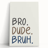 Bro Dude Bruh Boys Room Wall Art – Kids Wall Art Prints