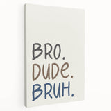 Bro Dude Bruh Boys Room Wall Art – Kids Wall Art Prints