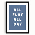 All Play All Day – Motivational Boys Room Wall Art Print