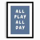 All Play All Day – Motivational Boys Room Wall Art Print