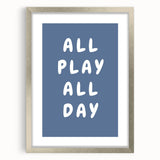 All Play All Day – Motivational Boys Room Wall Art Print