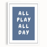 All Play All Day – Motivational Boys Room Wall Art Print