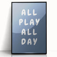 All Play All Day – Motivational Boys Room Wall Art Print