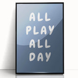 All Play All Day – Motivational Boys Room Wall Art Print