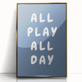 All Play All Day – Motivational Boys Room Wall Art Print