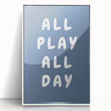 All Play All Day – Motivational Boys Room Wall Art Print