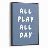 All Play All Day – Motivational Boys Room Wall Art Print