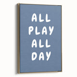 All Play All Day – Motivational Boys Room Wall Art Print