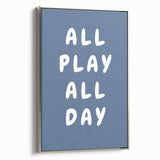 All Play All Day – Motivational Boys Room Wall Art Print