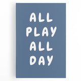 All Play All Day – Motivational Boys Room Wall Art Print