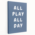 All Play All Day – Motivational Boys Room Wall Art Print