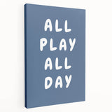 All Play All Day – Motivational Boys Room Wall Art Print