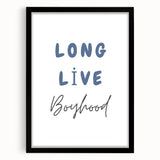 Long Live Boyhood – Boys Room Motivational Wall Art Print