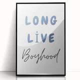 Long Live Boyhood – Boys Room Motivational Wall Art Print
