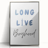 Long Live Boyhood – Boys Room Motivational Wall Art Print
