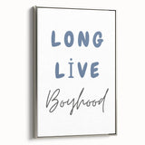 Long Live Boyhood – Boys Room Motivational Wall Art Print