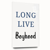 Long Live Boyhood – Inspiring Boys Room Wall Art Print