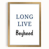 Long Live Boyhood – Inspiring Boys Room Wall Art Print