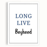 Long Live Boyhood – Inspiring Boys Room Wall Art Print