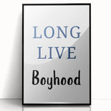 Long Live Boyhood – Inspiring Boys Room Wall Art Print