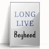Long Live Boyhood – Inspiring Boys Room Wall Art Print