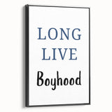 Long Live Boyhood – Inspiring Boys Room Wall Art Print