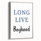 Long Live Boyhood – Inspiring Boys Room Wall Art Print