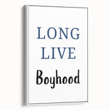 Long Live Boyhood – Inspiring Boys Room Wall Art Print