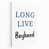 Long Live Boyhood – Inspiring Boys Room Wall Art Print