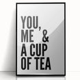 Modern Typography Wall Art - "You, Me & a Cup of Tea" Print